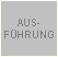 AUS-
FHRUNG