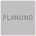 PLANUNG